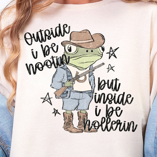 Outside I Be Hootin but Inside I Be Hollerin-Full Color DTF Transfer
