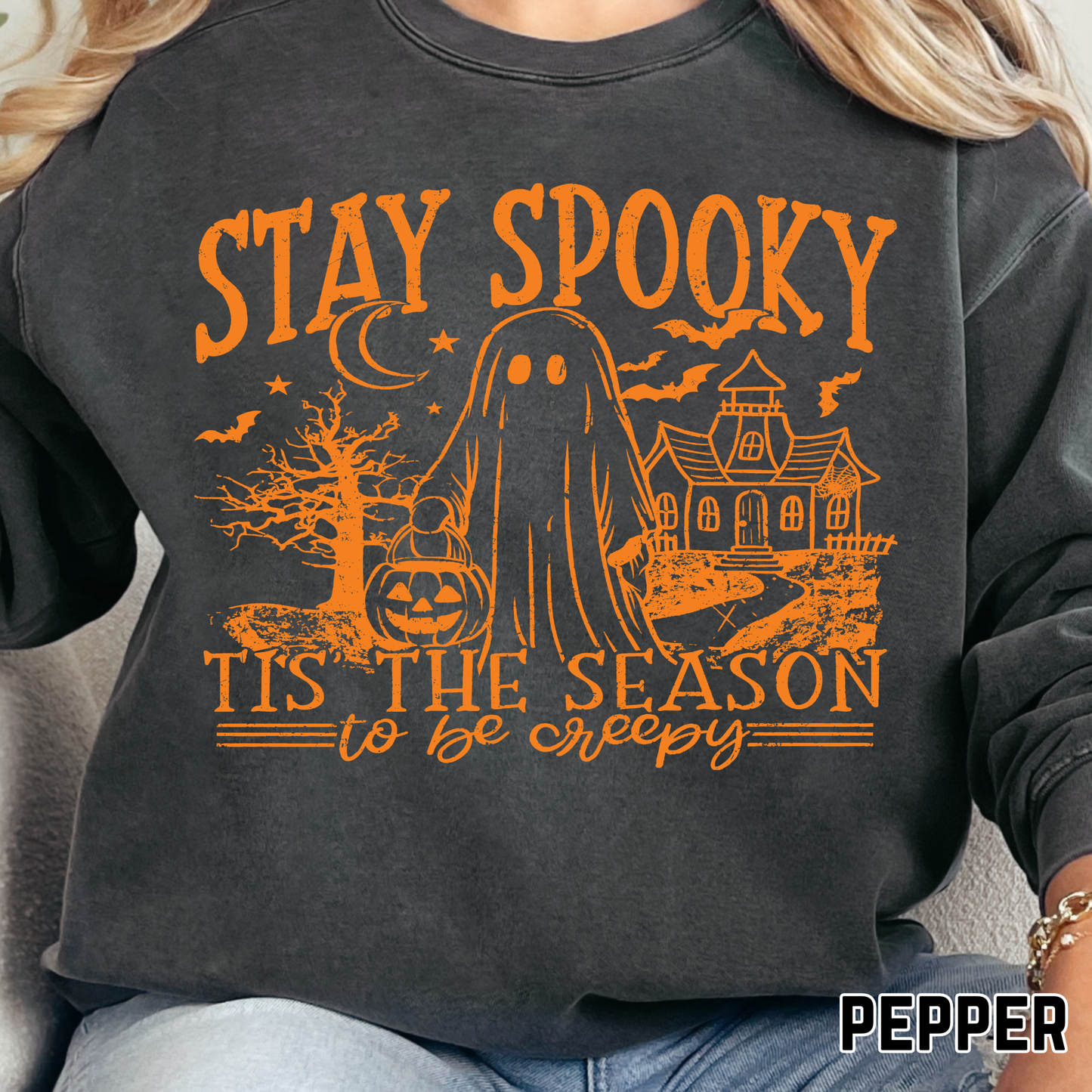 Stay Spooky, Tis the Season to be Creepy- Single Color DTF Transfer - 0741