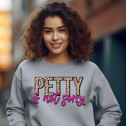 Petty & Not Sorry *full color matte clear film*- 11.5" wide Plastisol Screen Print Transfer