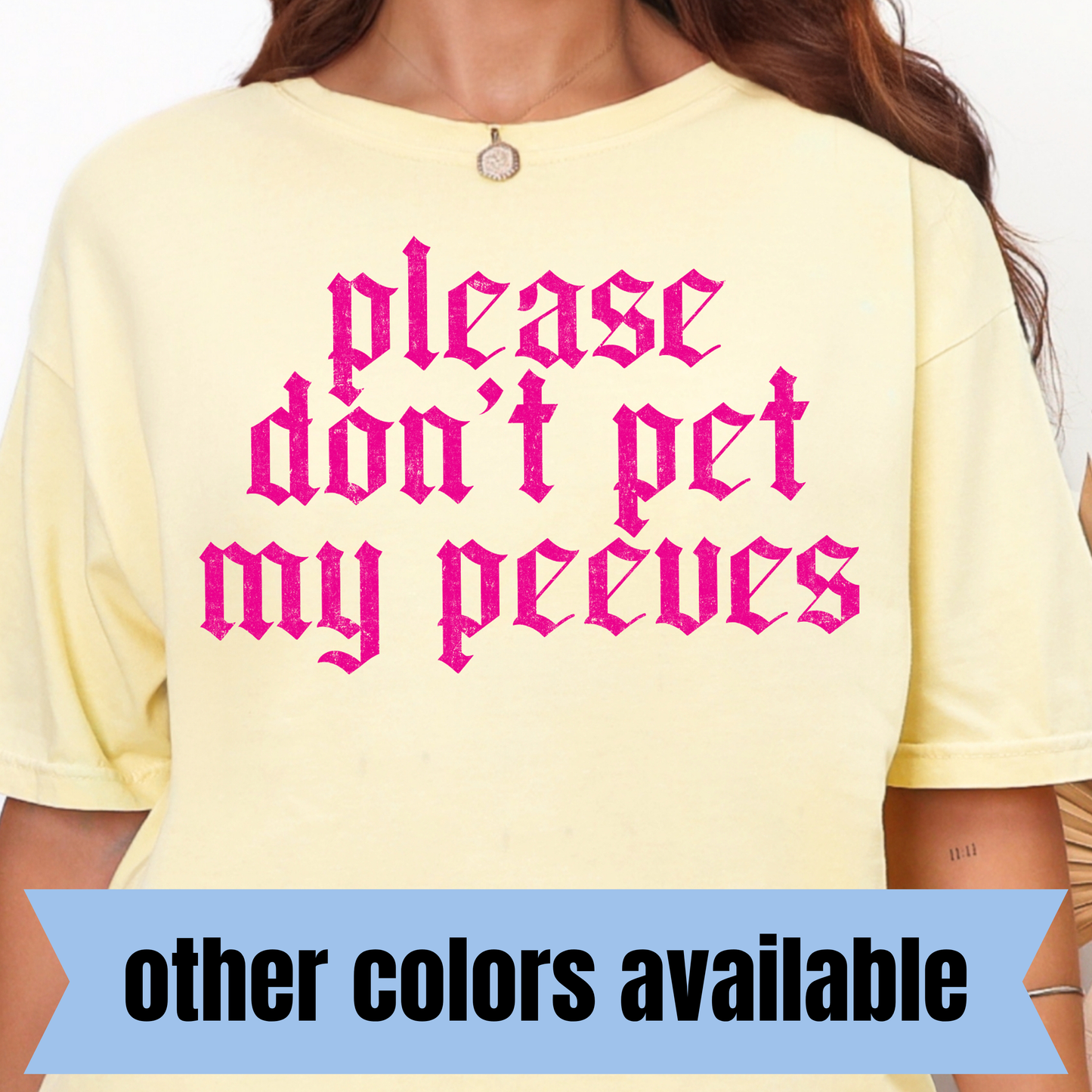 Please Don't Pet My Peeves- Single Color DTF Transfer