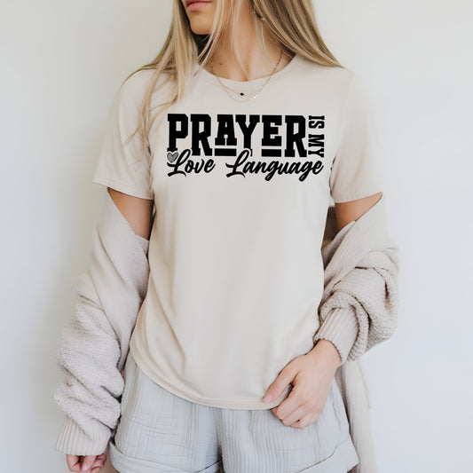 Prayer is My Love Language- Single Color (black)- 11.5" Screen Print Transfer