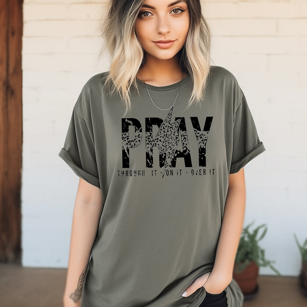 Pray Through It, Over It, On It- Single Color (black)- 11.5" wide Plastisol Screen Print Transfer