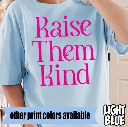 Raise Them Kind- Single Color DTF Transfer
