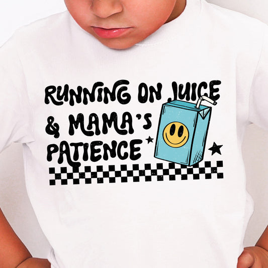 Running on Juice & Mama's Patience-Full Color DTF Transfer