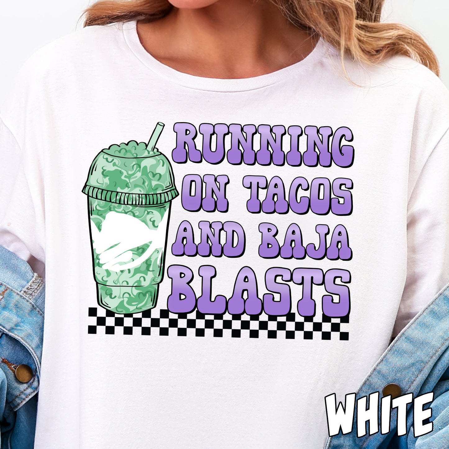 Running on Tacos and Baja Blasts- Full Color DTF Transfer