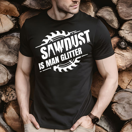 Sawdust is Man Glitter- Single Color (white)- 11.5" wide Screen Print Transfer