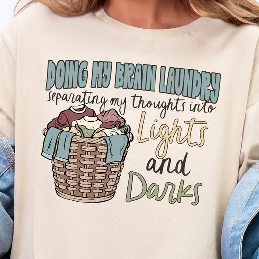 Doing My Brain Laundry Separating My Thoughts into Lights and Darks- 11" DTF Transfer