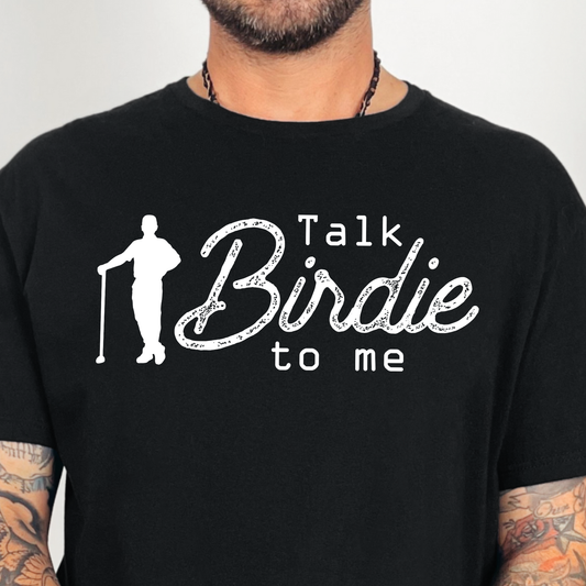 Talk Birdie to Me- Single Color (white)- 11.5” wide Screen Print Transfer