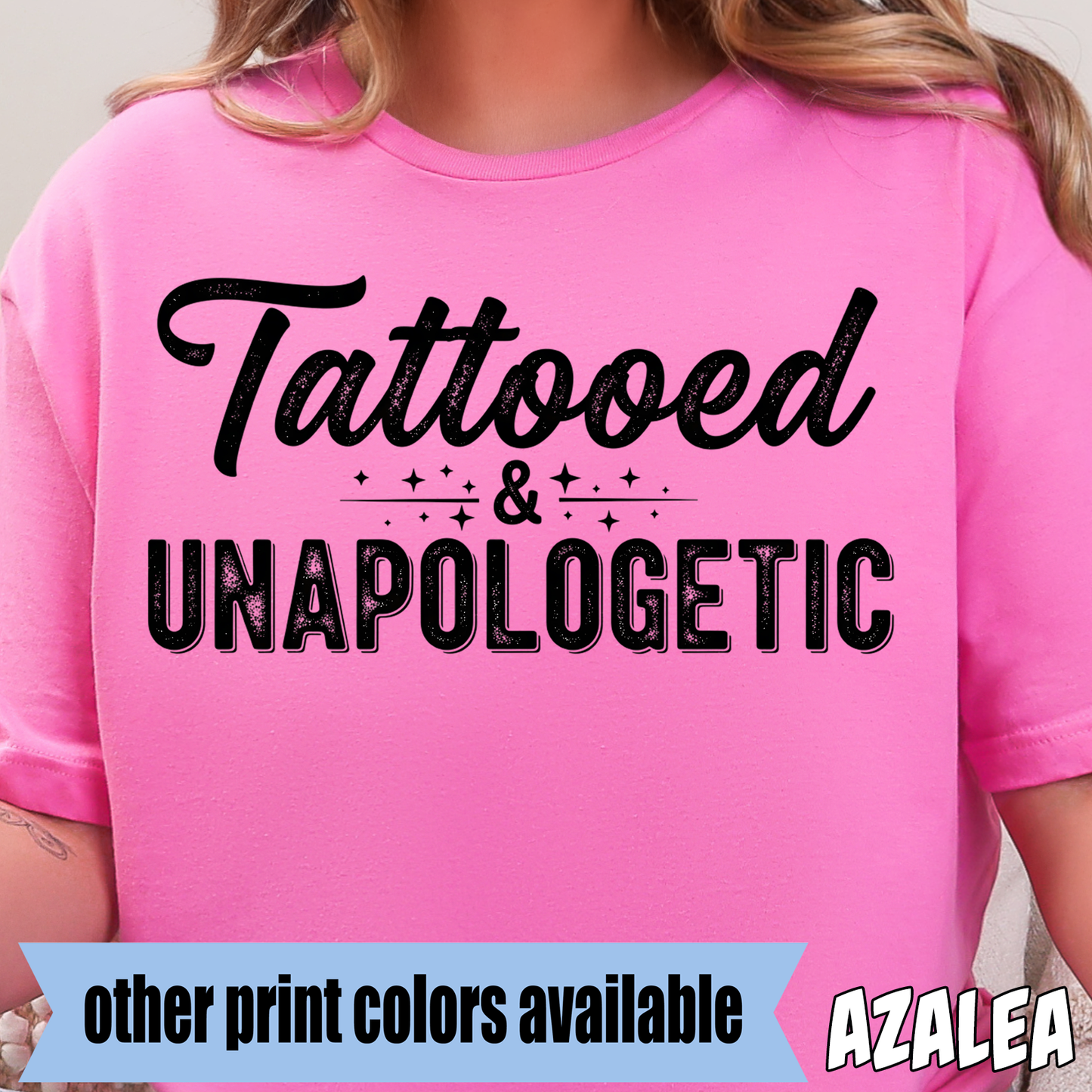Tattooed & Unapologetic- Single Color DTF Transfer
