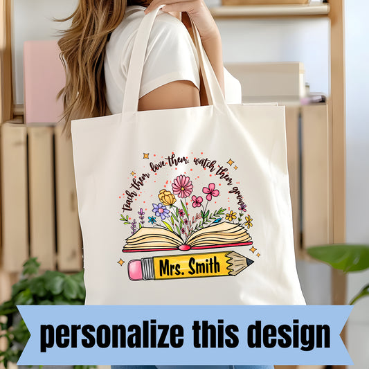 **PREORDER** Teach Them, Love Them, Watch Them Grow - Personalized DTF