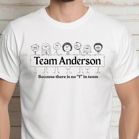 Because There is No "I" in Team - Team Anderson Woodworking Tee