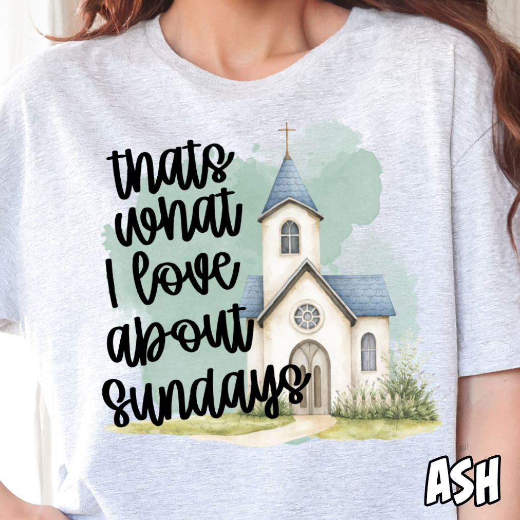 That's What I Love About Sundays- Full Color DTF Transfer