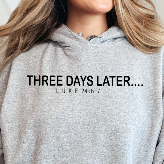 Three Days Later- Single Color (black)- 11.5” wide Screen Print Transfer