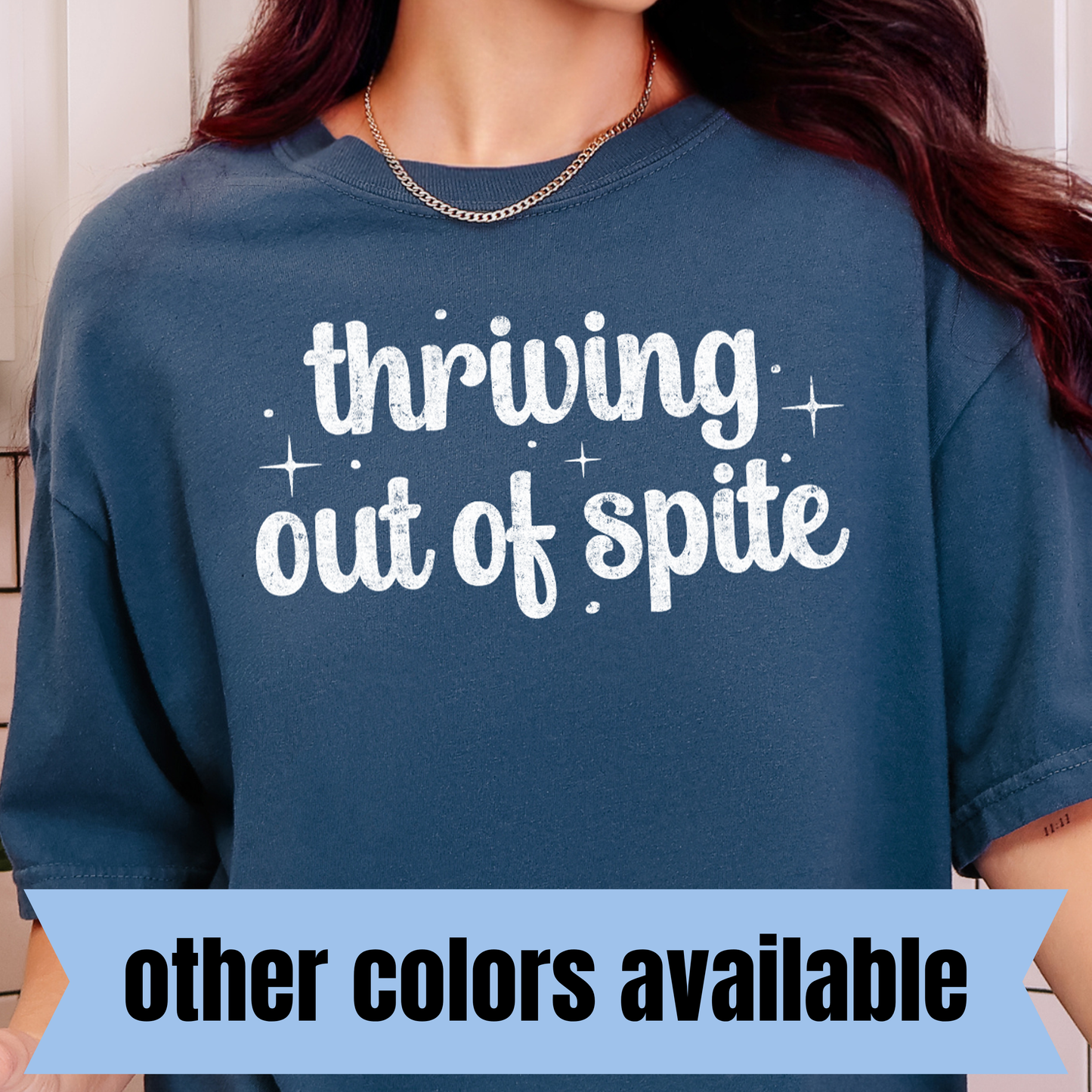 Thriving Out of Spite- Single Color DTF Transfer