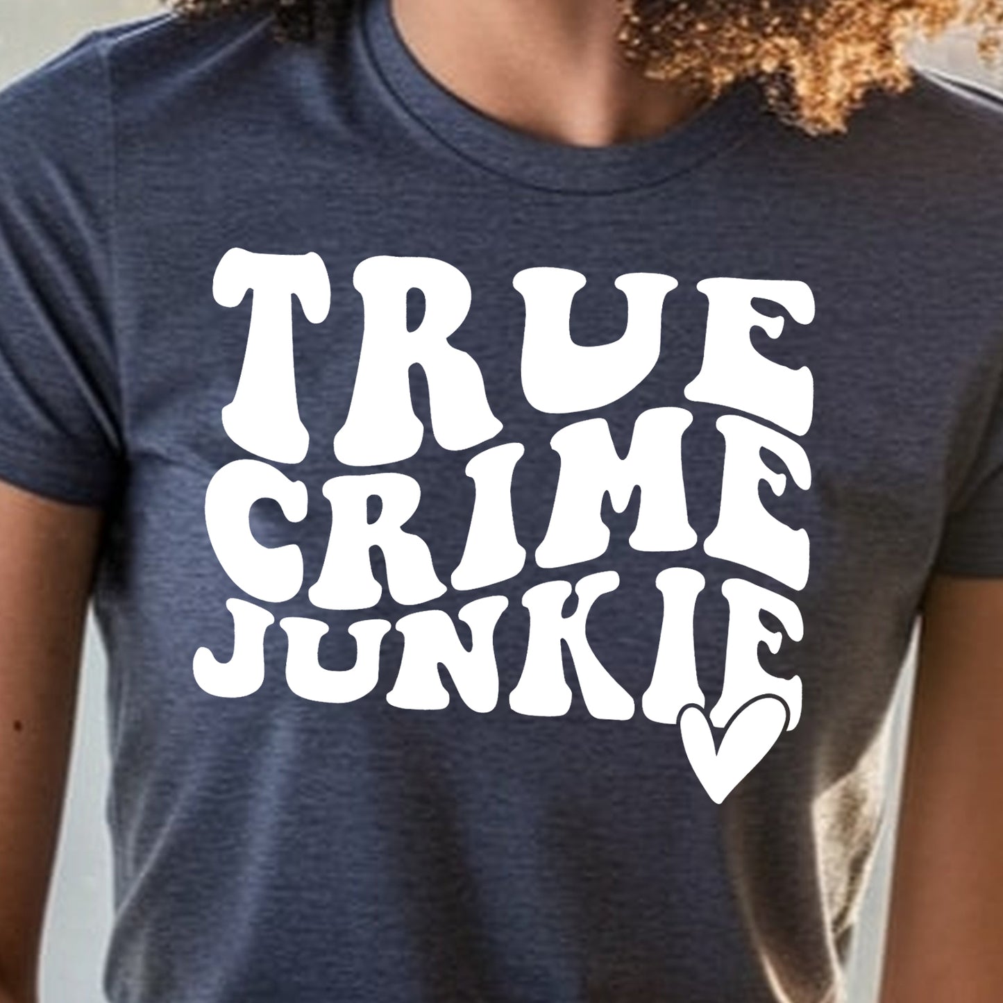 True Crime Junkie- Single Color (white)- 11.5” wide Screen Print Transfer