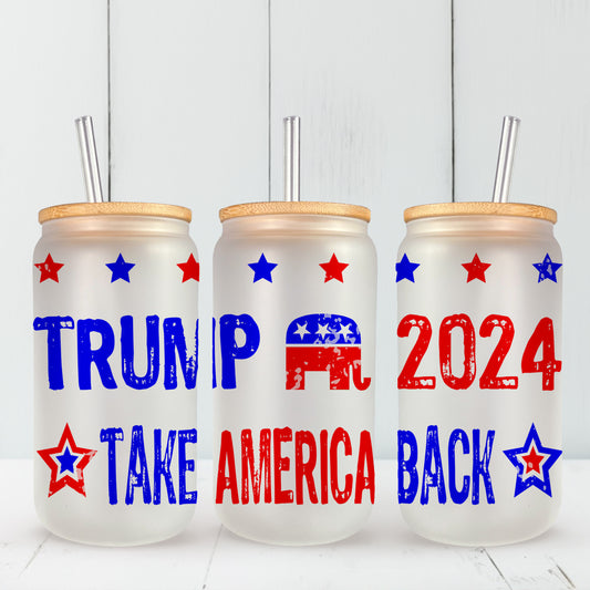 Trump 2024 Take America Back UV DTF- 16oz Cup Wrap