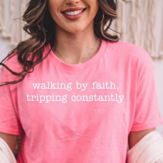 Walking By Faith, Tripping Constantly- Single Color (white)- 11.5” wide Single Color Transfer