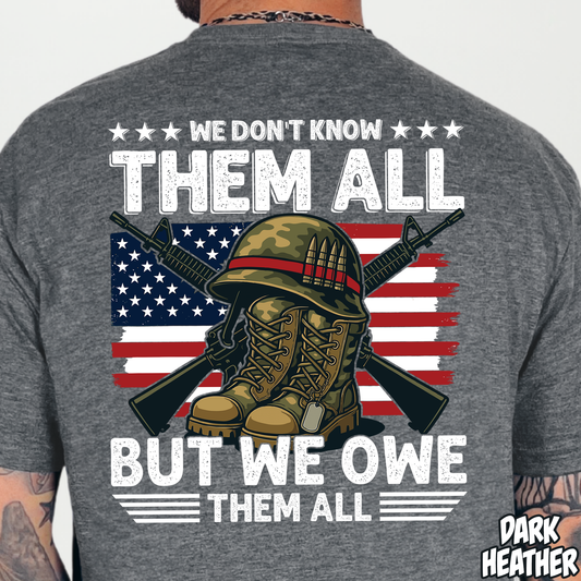 We Don't Know Them All but We Owe Them All- Full Color DTF Transfer