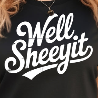 Well Sheeyit- Single Color (white)- 11.5” wide Single Color Transfer
