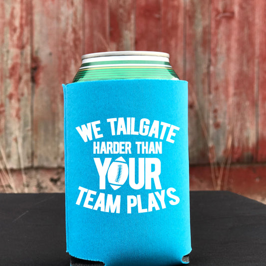 We Tailgate Harder Than Your Team Plays (Pocket/Koozie)- Single Color (white)- 3" wide Plastisol Screen Print Transfer