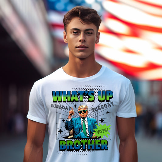 What's Up Brother- 11" wide DTF Transfer