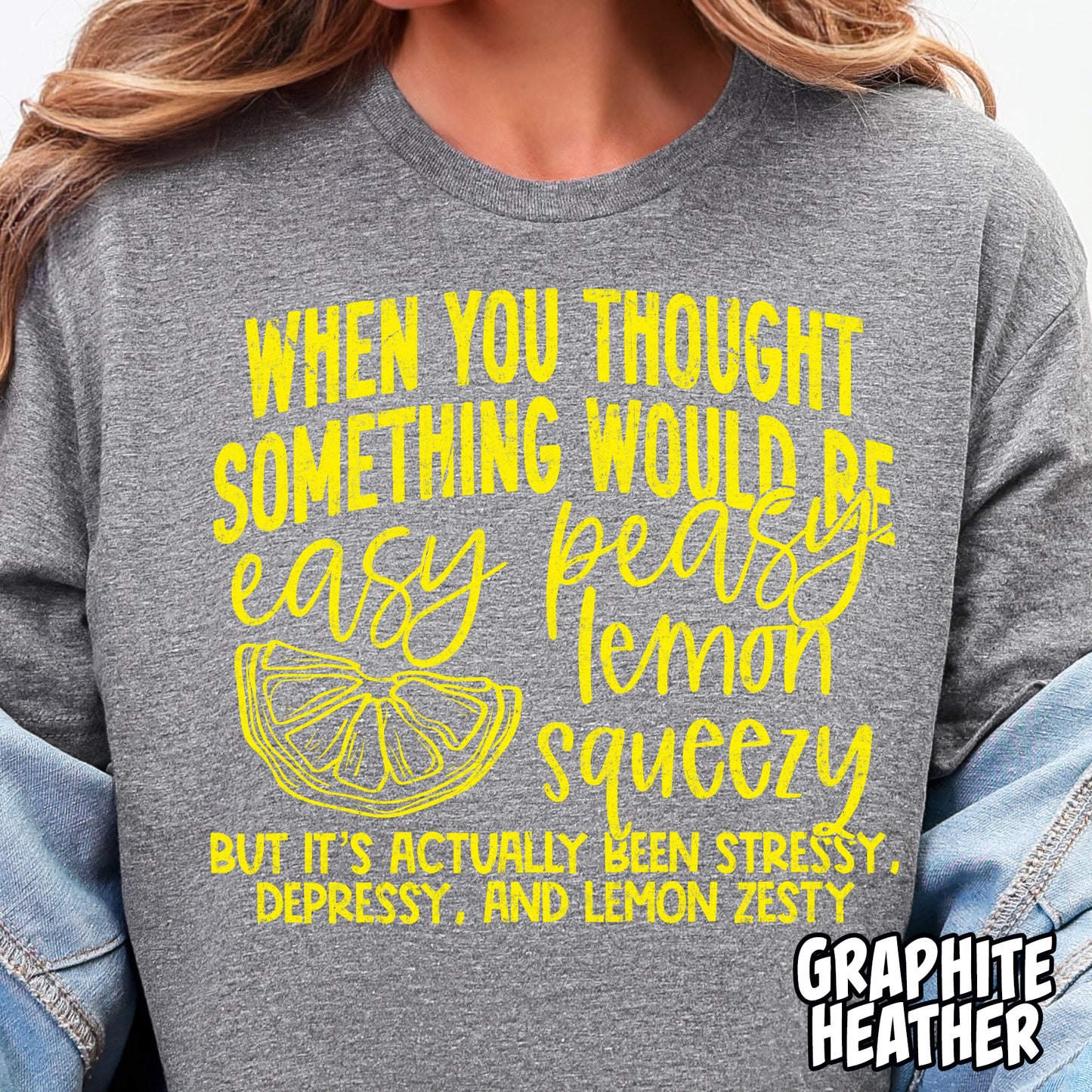 When You Thought Something Would Be Easy Peasy Lemon Squeezy- Single Color DTF Transfer
