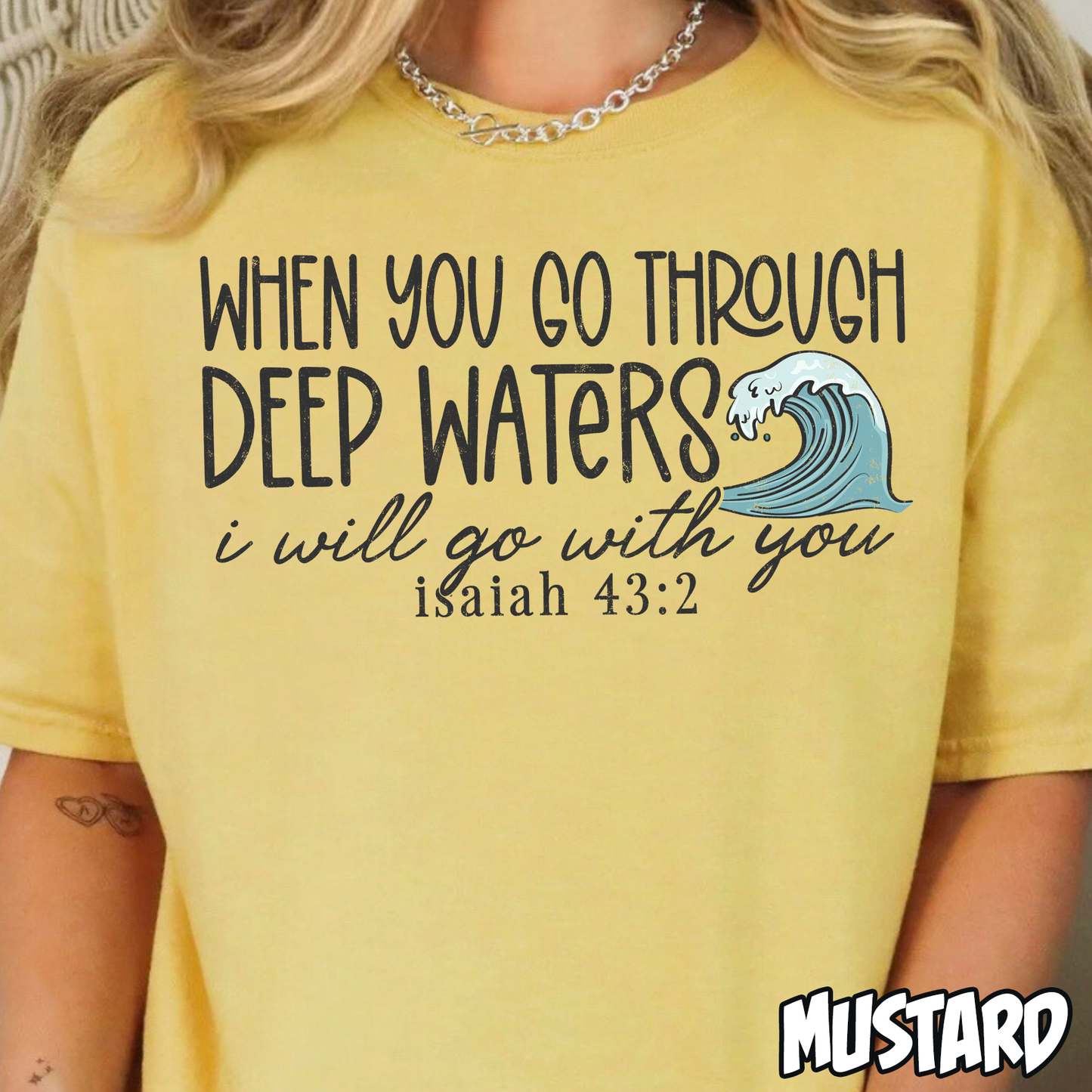When You Go Through Deep Waters I Will Go With You Isaiah 43:2- Full Color DTF Transfer