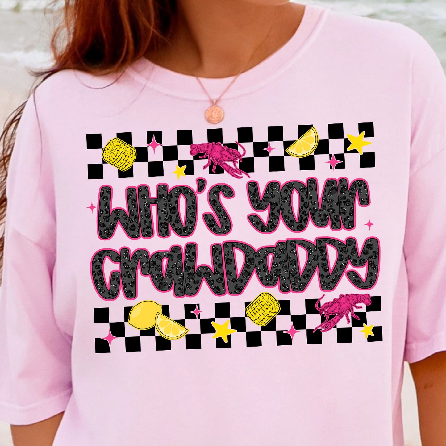 Who's Your Crawdaddy?-Full Color DTF Transfer