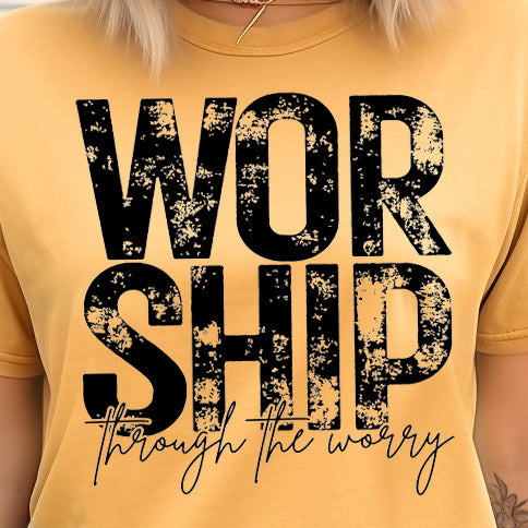 Worship Through the Worry- Single Color (black)- 11.5” wide Single Color Transfer