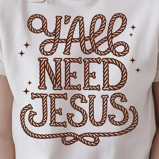 Western Y'all Need Jesus-Single Color (brown)- 11.5” wide Screen Print Transfer