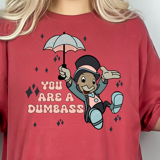 You Are a Dumba$$- Full Color DTF Transfer