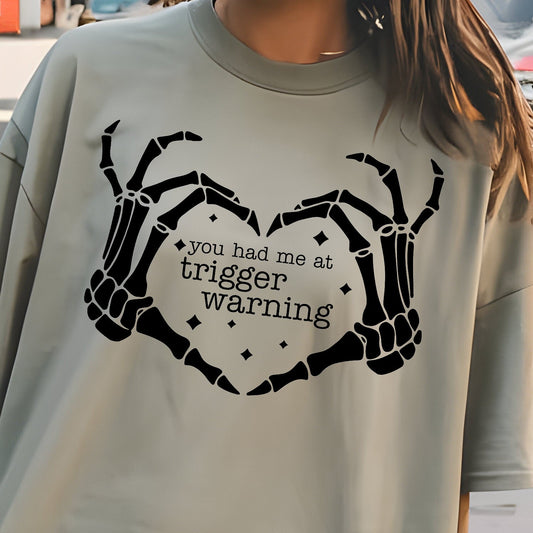 You Had Me at Trigger Warning- Single Color (black)- 11.5" wide Plastisol Screen Print Transfer