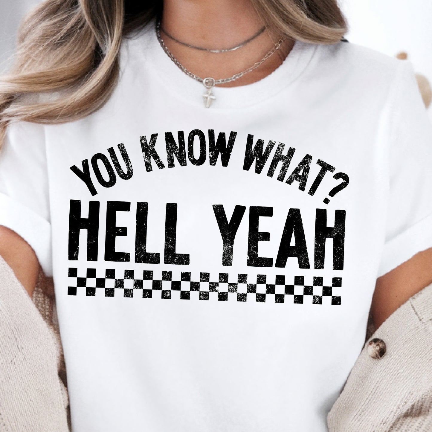 You Know What? Hell Yeah- Single Color (black)- 11.5" wide Plastisol Screen Print Transfer