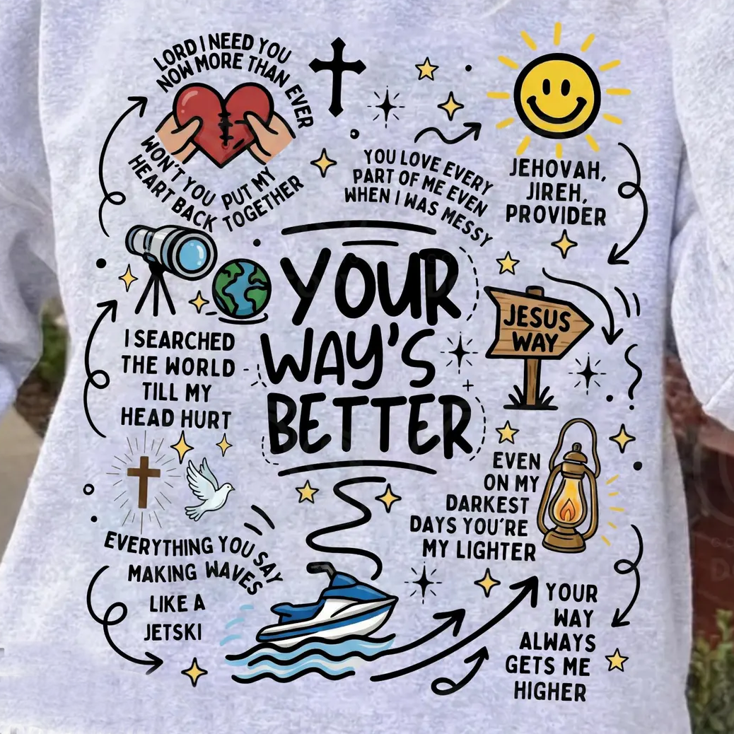 Your Way's Better- Full Color DTF Transfer