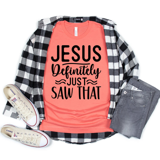 Jesus Definitely Just Saw That- Single Color (black)-11" wide Screen Print Transfer