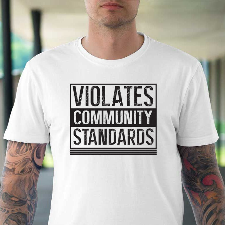 Violates Community Standards- Single Color (black)- 11" wide Screen Print Transfer